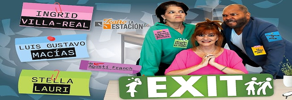 TEATRO LA ESTACIÃ’N PRESENTA: EXIT